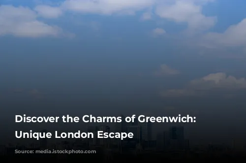 Discover the Charms of Greenwich: A Unique London Escape