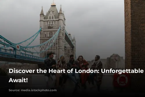 Discover the Heart of London: Unforgettable Experiences Await!