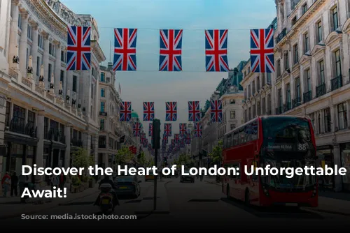 Discover the Heart of London: Unforgettable Experiences Await!