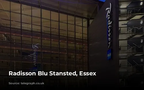 Radisson Blu Stansted, Essex