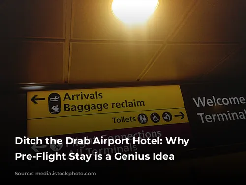 Ditch the Drab Airport Hotel:  Why a Pre-Flight Stay is a Genius Idea