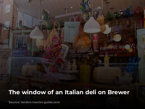 The window of an Italian deli on Brewer Street