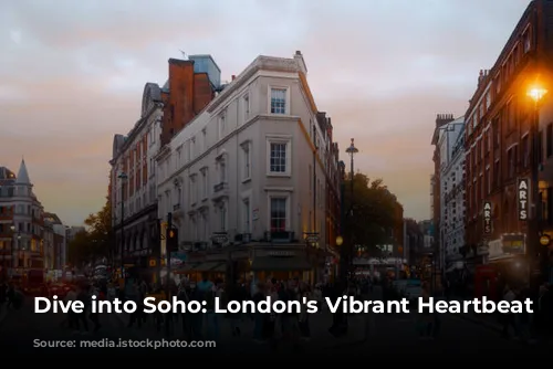 Dive into Soho: London's Vibrant Heartbeat