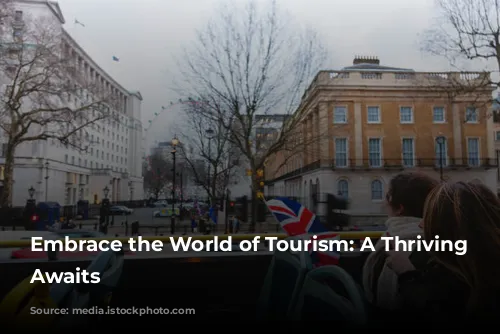 Embrace the World of Tourism: A Thriving Career Awaits