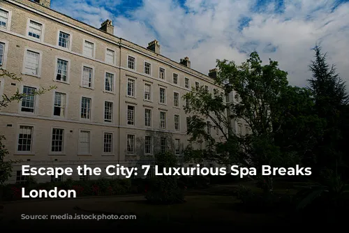 Escape the City: 7 Luxurious Spa Breaks Near London