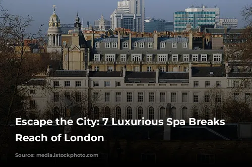 Escape the City: 7 Luxurious Spa Breaks Within Reach of London