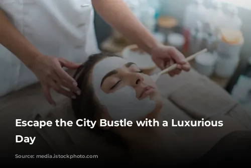 Escape the City Bustle with a Luxurious Spa Day