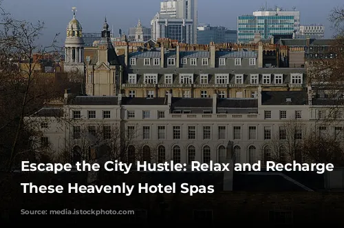 Escape the City Hustle: Relax and Recharge at These Heavenly Hotel Spas