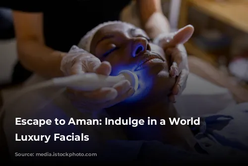 Escape to Aman: Indulge in a World of Luxury Facials