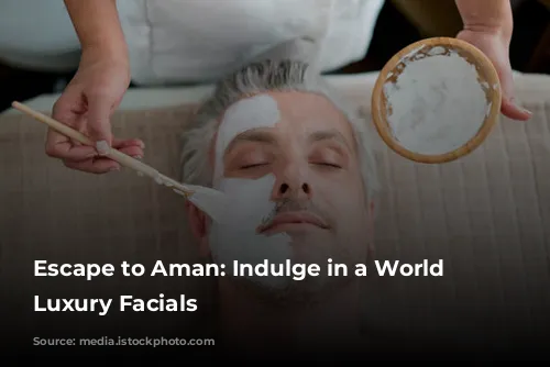 Escape to Aman: Indulge in a World of Luxury Facials