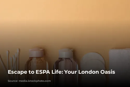 Escape to ESPA Life: Your London Oasis Awaits