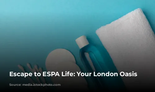 Escape to ESPA Life: Your London Oasis Awaits