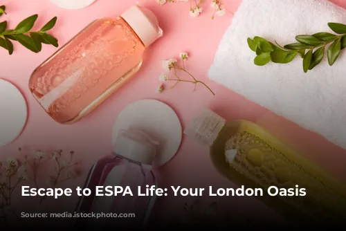 Escape to ESPA Life: Your London Oasis Awaits