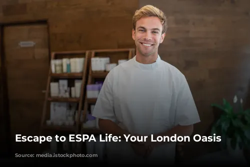 Escape to ESPA Life: Your London Oasis Awaits