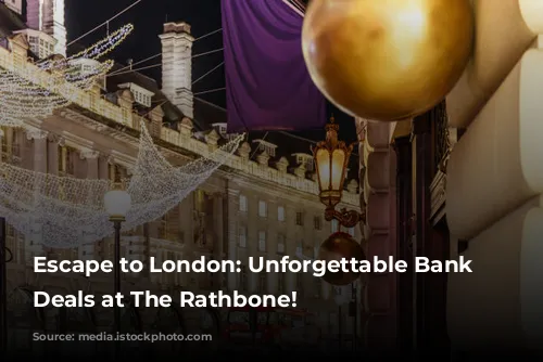 Escape to London: Unforgettable Bank Holiday Deals at The Rathbone!