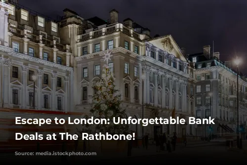 Escape to London: Unforgettable Bank Holiday Deals at The Rathbone!