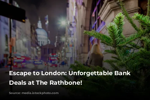 Escape to London: Unforgettable Bank Holiday Deals at The Rathbone!