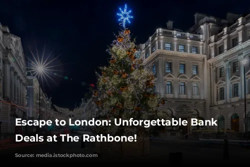 Escape to London: Unforgettable Bank Holiday Deals at The Rathbone!