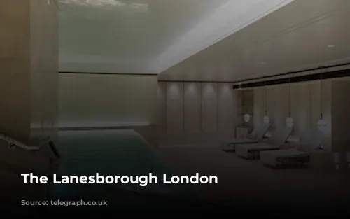 The Lanesborough London