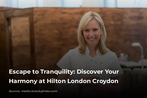 Escape to Tranquility: Discover Your Inner Harmony at Hilton London Croydon