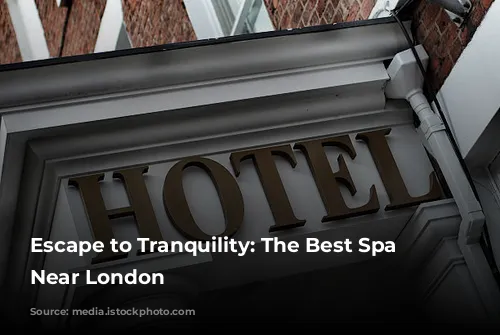 Escape to Tranquility: The Best Spa Getaways Near London