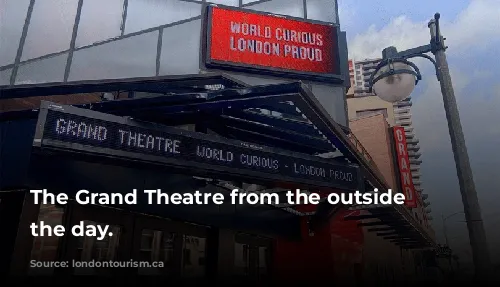 The Grand Theatre from the outside during the day.