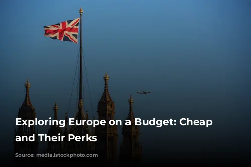 Exploring Europe on a Budget: Cheap Flights and Their Perks