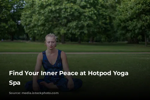 Find Your Inner Peace at Hotpod Yoga Leamington Spa