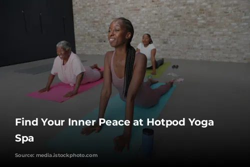 Find Your Inner Peace at Hotpod Yoga Leamington Spa