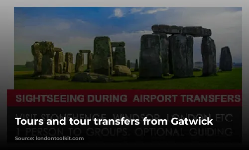 Tours and tour transfers from Gatwick Airport