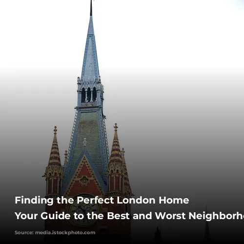 Finding the Perfect London Home Base: Your Guide to the Best and Worst Neighborhoods