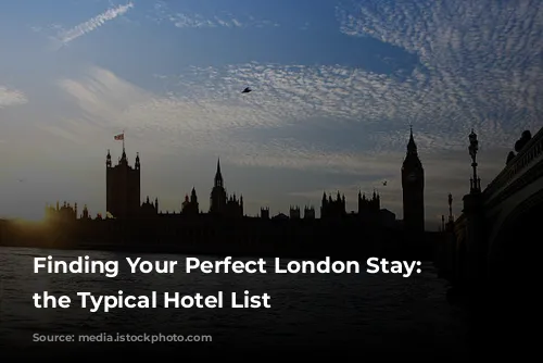 Finding Your Perfect London Stay: Beyond the Typical Hotel List