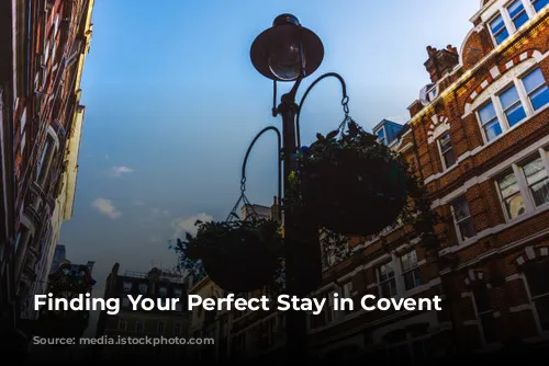 Finding Your Perfect Stay in Covent Garden