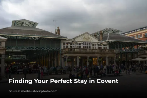 Finding Your Perfect Stay in Covent Garden