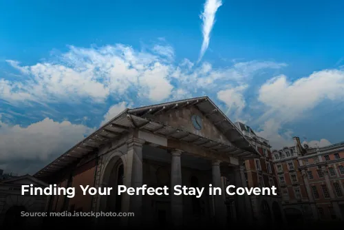 Finding Your Perfect Stay in Covent Garden