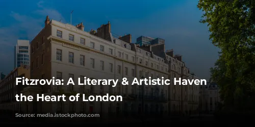 Fitzrovia: A Literary & Artistic Haven in the Heart of London