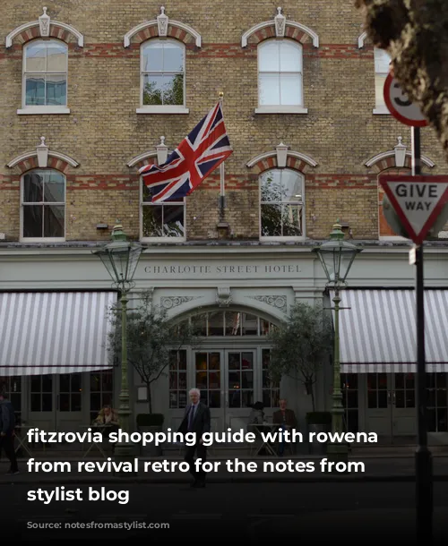 fitzrovia shopping guide with rowena howie from revival retro for the notes from a stylist blog