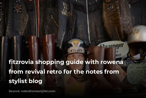 fitzrovia shopping guide with rowena howie from revival retro for the notes from a stylist blog