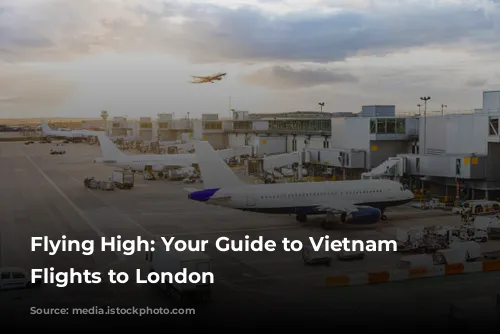 Flying High: Your Guide to Vietnam Airlines Flights to London