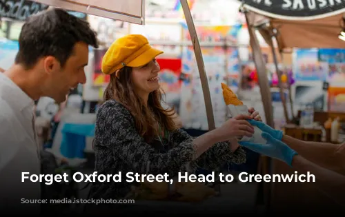 Forget Oxford Street, Head to Greenwich Market!