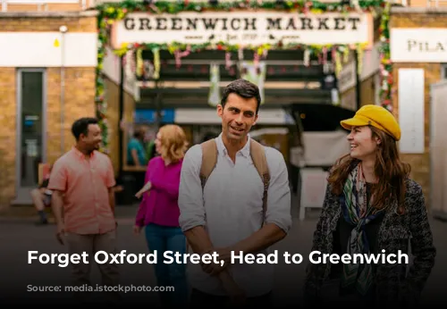 Forget Oxford Street, Head to Greenwich Market!