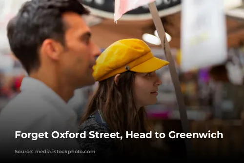 Forget Oxford Street, Head to Greenwich Market!