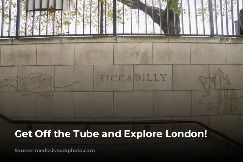 Get Off the Tube and Explore London!