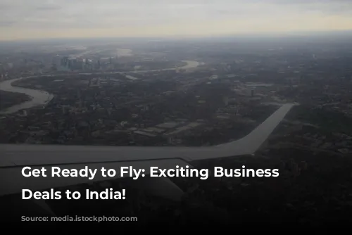 Get Ready to Fly: Exciting Business Class Deals to India!