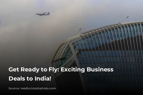 Get Ready to Fly: Exciting Business Class Deals to India!