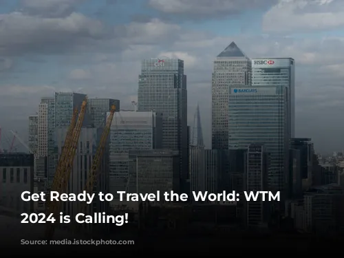 Get Ready to Travel the World: WTM London 2024 is Calling!