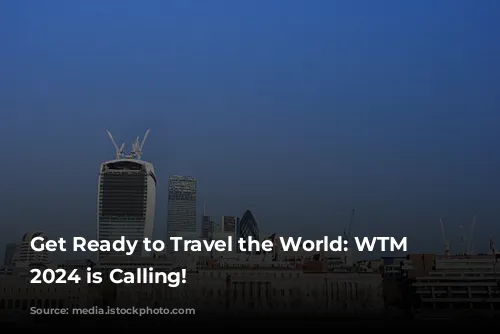 Get Ready to Travel the World: WTM London 2024 is Calling!