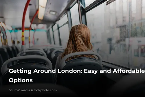 Getting Around London: Easy and Affordable Travel Options