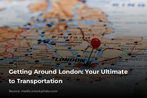  Getting Around London: Your Ultimate Guide to Transportation 