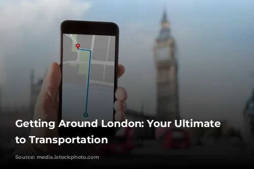  Getting Around London: Your Ultimate Guide to Transportation 